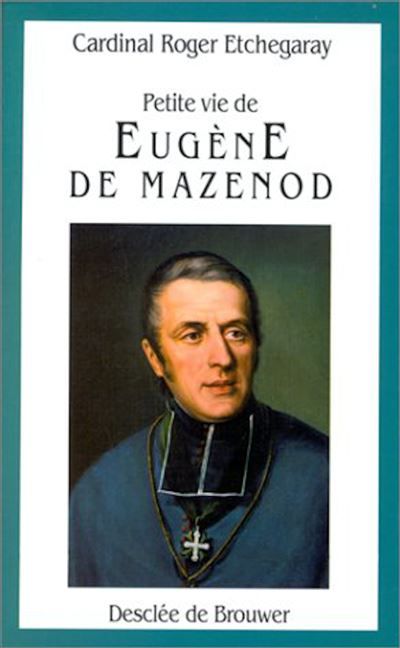 Petite Vie de Eugène Mazenod