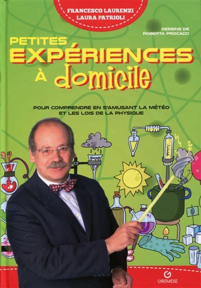 Petites expériences à domicile Pour comprendre en s'amusant la météo et les lois de la physique