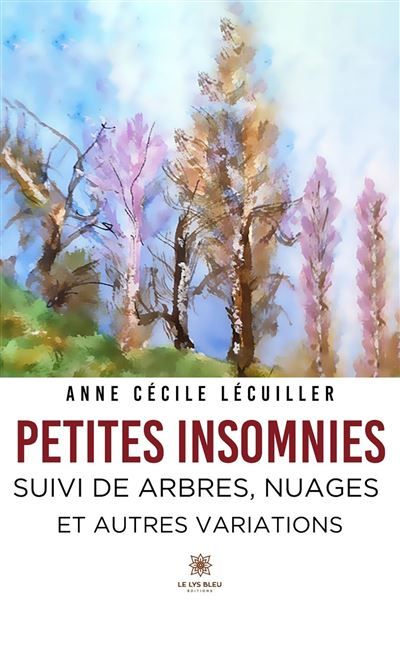 Petites Insomnies Suivi de Arbres, Nuages et autres variations