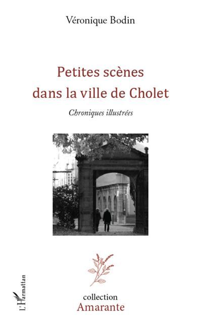 Petites scènes dans la vie de Cholet Chroniques illustrées