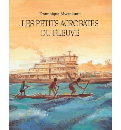 Petits acrobates du fleuve (Les)