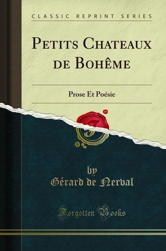 Petits Chateaux de Bohème Prose Et Poésie (Classic Reprint)