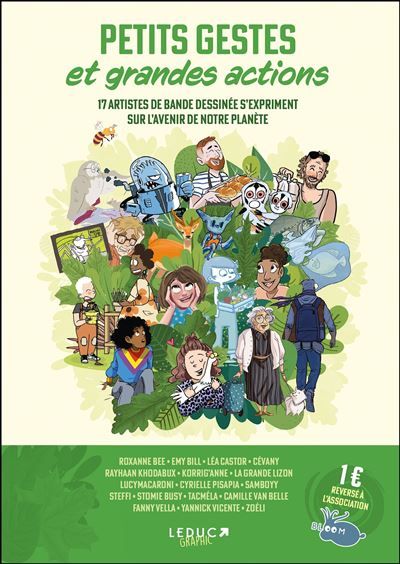 Petits gestes et grandes actions 17 artistes de bande dessinée s'expriment sur l'avenir de notre planète