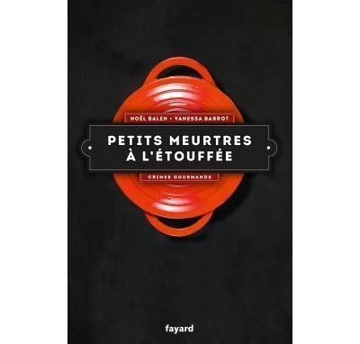 Petits meurtres à l'étouffée Crimes gourmands