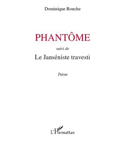 Phantôme Suivi de - Le Janséniste travesti