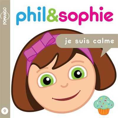 Phil&Sophie - Je suis calme Tome 9