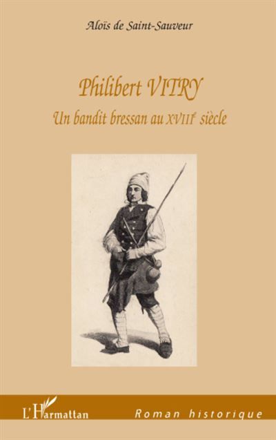 Philibert VITRY Un bandit bressan au XVIIIe siècle