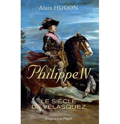Philippe IV Le siècle de Vélasquez
