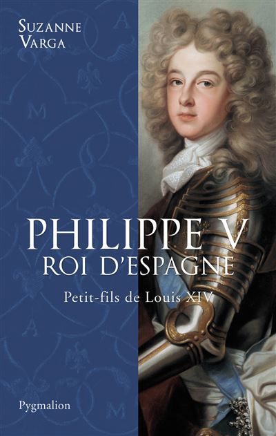 Philippe V, roi d'Espagne Petit-fils de Louis XIV