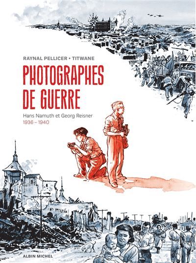 Photographes de guerre Hans Namuth et Georg Reisner - 1936 - 1940
