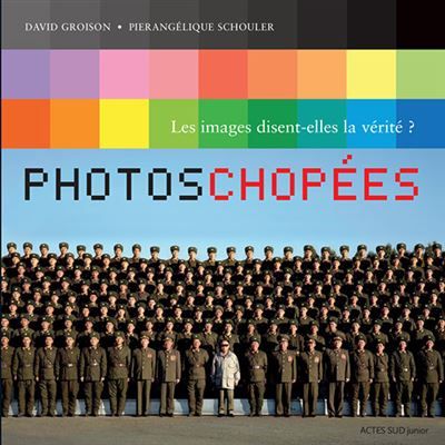 Photos chopées Les images disent-elles la vérité ?