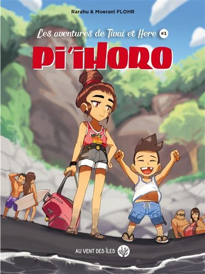Pi’ihoro - Les aventures de Tivai & Here tome 1 - Moerani Flohr