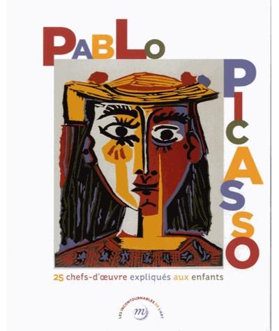 Picasso 25 chefs d'oeuvre expliques aux enfants 25 chefs-d'oeuvre expliqués aux enfants