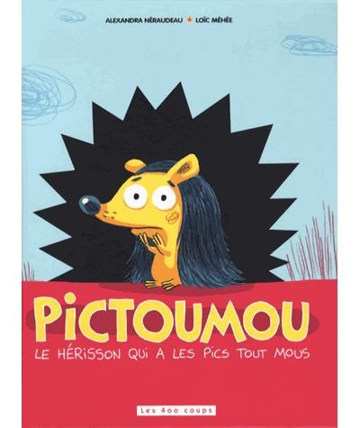 Pictoumou - Le hérisson qui a les pics tout mous
