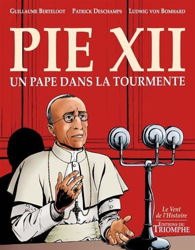 Pie XII, un pape dans la tourmente Un pape dans la tourmente BD - Guillaume Berteloot
