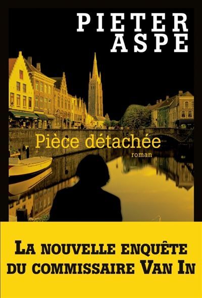 Pièce détachée Une enquête du commissaire Van In