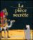 Piece secrete (La) -