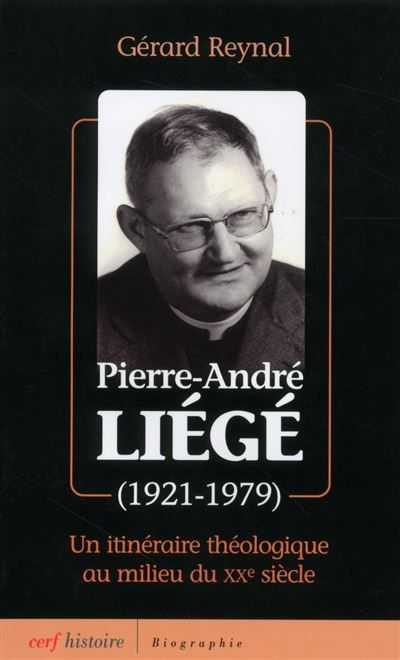 Pierre-andré liégé (1921-1979) Un itinéraire théologique au milieu du XXème siècle