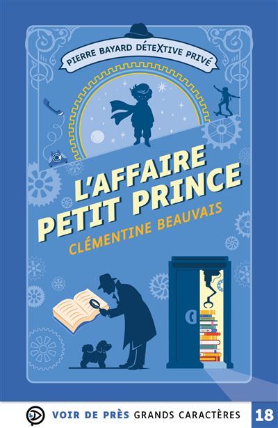 Pierre bayard detextive prive – l'affaire petit prince Grands caractères, édition accessible pour les malvoyants