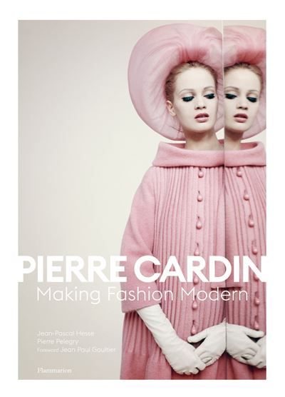 Pierre Cardin Making Fashion Modern