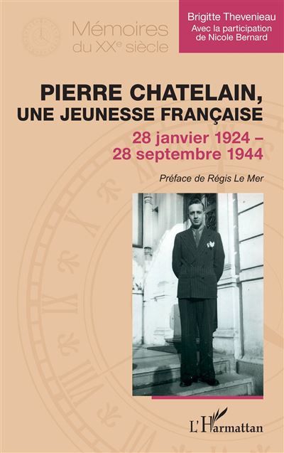 Pierre Chatelain, une jeunesse française 28 janvier 1924 – 28 septembre 1944