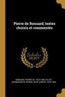 Pierre de Ronsard; Textes Choisis Et Commentés