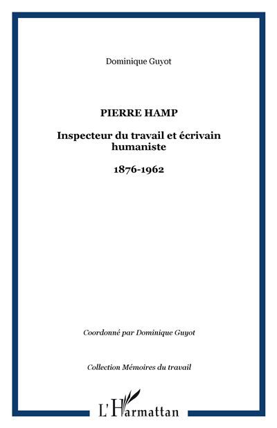 Pierre Hamp Inspecteur du travail et écrivain humaniste - 1876-1962