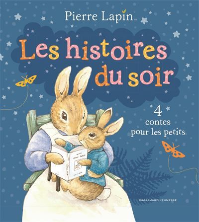 Pierre Lapin : les histoires du soir 4 contes pour les petits