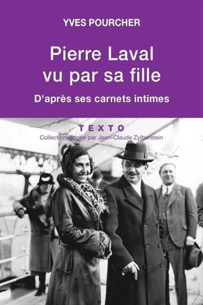 Pierre Laval vu par sa fille D'après ses carnets intimes