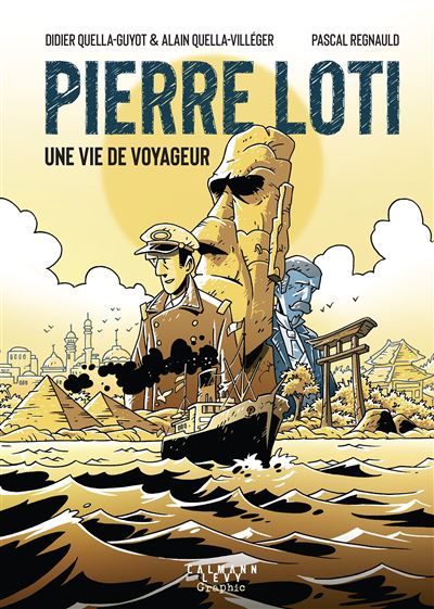 Pierre Loti, une vie de voyageur Roman graphique - Pascal Regnauld