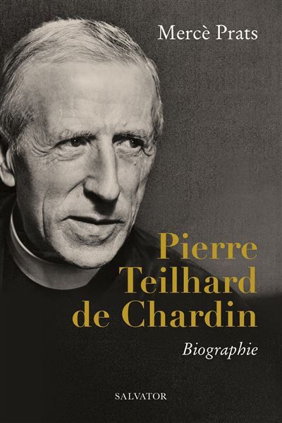 Pierre Teilhard de Chardin Biographie
