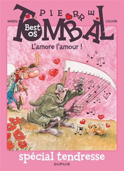 Pierre Tombal - La compil - Tome 1 - L’amore l’amour ! – Best oS spécial tendresse La compil Tome 1 - Marc Hardy