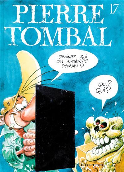 Pierre Tombal - Tome 17 - Devinez qui on enterre demain ? - Marc Hardy
