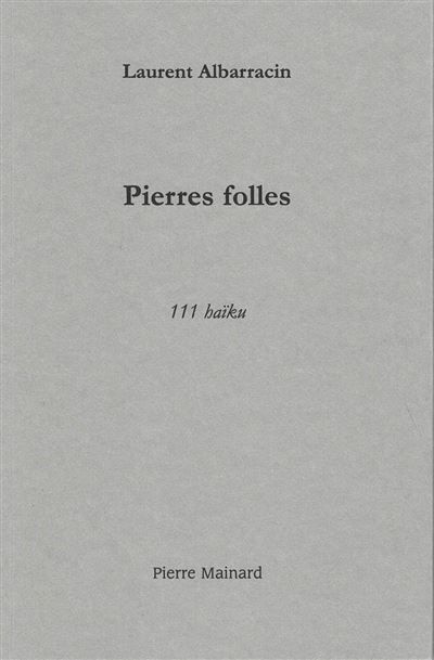Pierres folles 111 haïku
