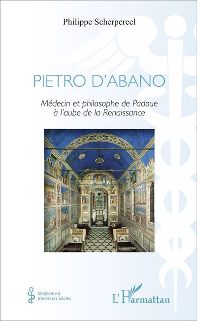 Pietro d'Abano Médecin et philosophe de Padoue à l'aube de la Renaissance