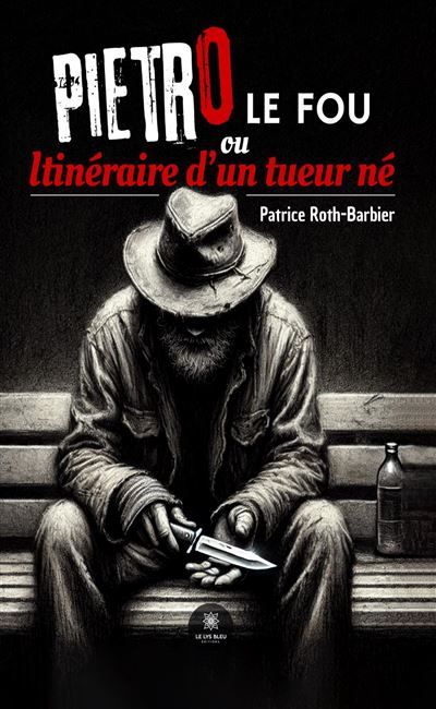 Pietro le fou ou Itinéraire d'un tueur né