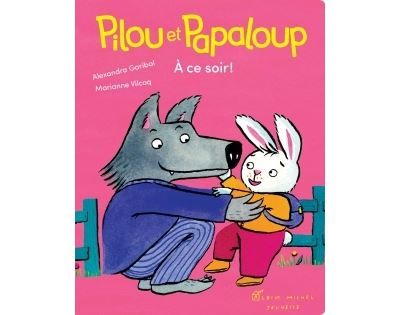 Pilou et Papaloup T3 - A ce soir !