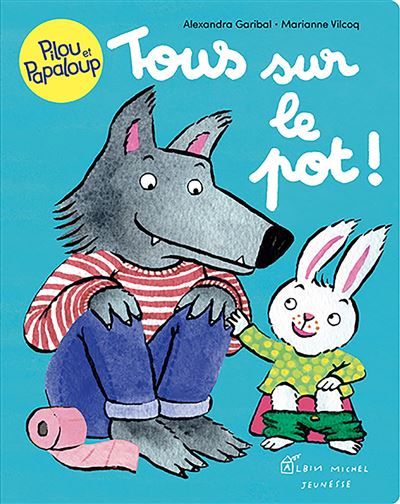 Pilou et Papaloup T5 - Tous sur le pot !