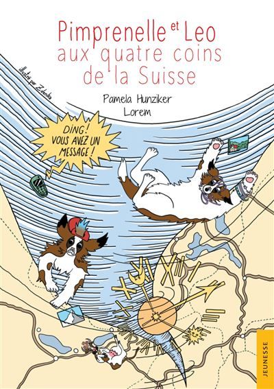 Pimprenelle et Léo aux quatre coins de la Suisse Ding ! Vous avez un message !