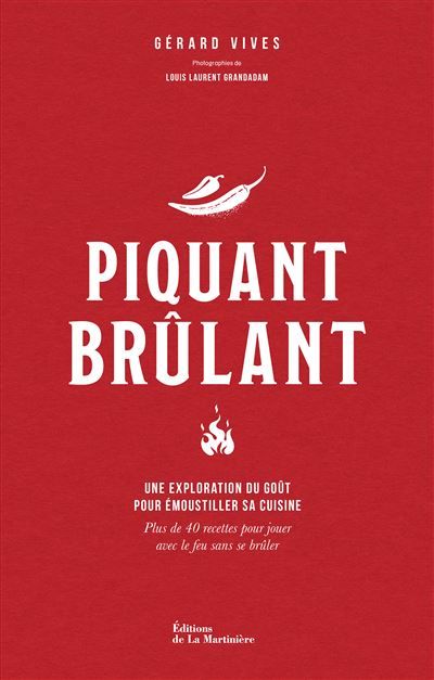 Piquant brûlant Une exploration du goût pour émoustiller sa cuisine