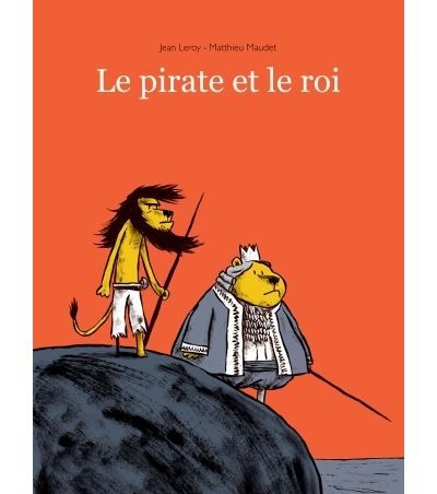 Pirate et le roi (le) - Matthieu Maudet