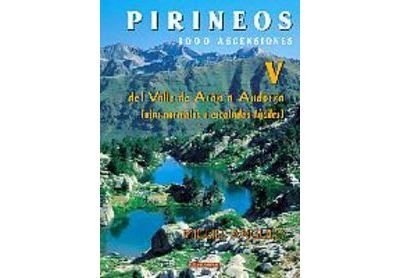 Pirineos v - del valle de aran a andorra Tome 5  1000 ascensiones de Val d'Aran a Andorra