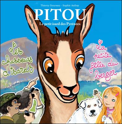 Pitou le petit isard Les chasseurs d'isards suivi de La petite fille du berger