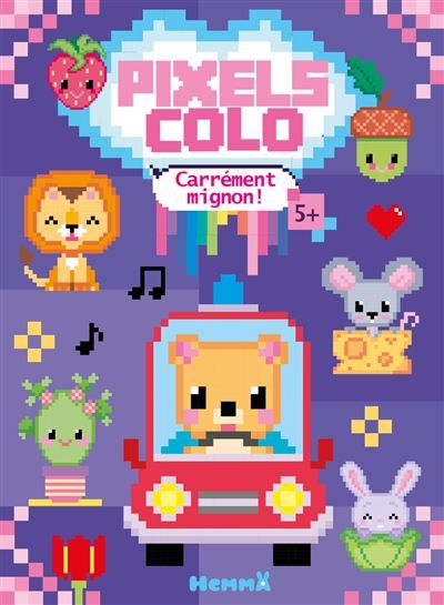 Pixels Colo - Carrément mignon ! - Nadine Piette