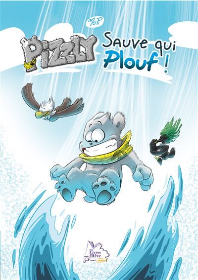 Pizzly Sauve qui plouf !