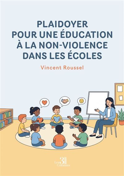 Couverture de Plaidoyer pour une éducation à la non-violence dans les écoles par Vincent Roussel