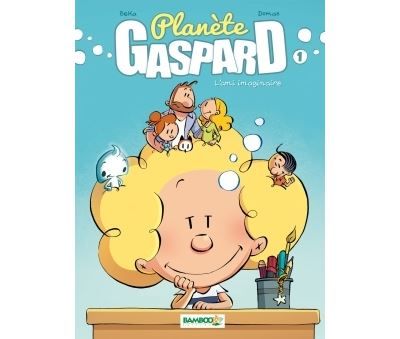 Planète Gaspard - tome 01 L'ami imaginaire