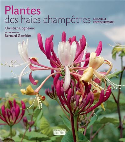 Plantes des haies champêtres Nouvelle édition révisée