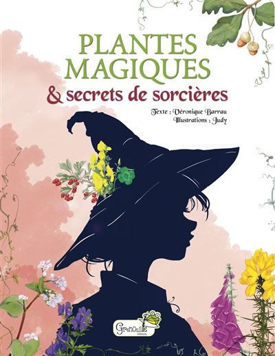 Plantes magiques et secrets de sorcières -  Judy
