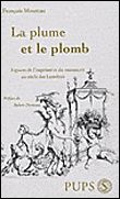 Plume et le plomb. histoire du livre